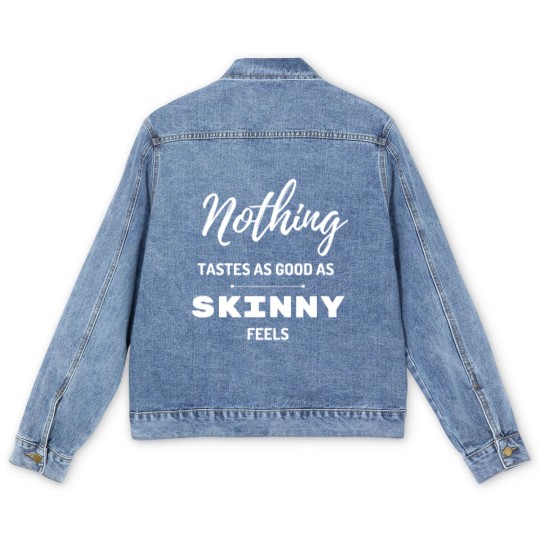 Discover Nothing Tastes As Good As Skinny Feels Men's Denim Jackets