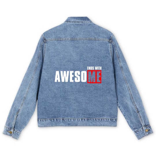 Discover Awesome ends with me funny Men's Denim Jackets Men's Denim Jackets