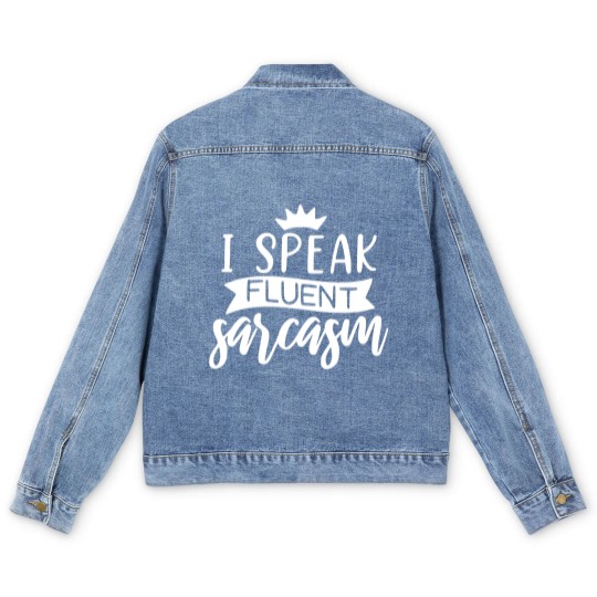 Discover I Speak Fluent Sarcasm Men's Denim Jackets, Sarcastic Men's Denim Jackets,  Funny Men's Denim Jackets, Funny Graphic Men's Denim Jackets