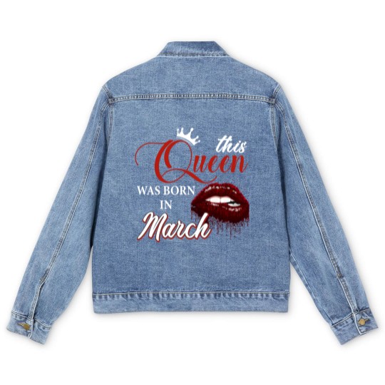 Discover This Queen Was Born In March Men's Denim Jackets, Birthday Men's Denim Jackets