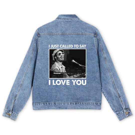Discover I Just Called To Say I Love You Stevie Wonder Gift Men's Denim Jackets