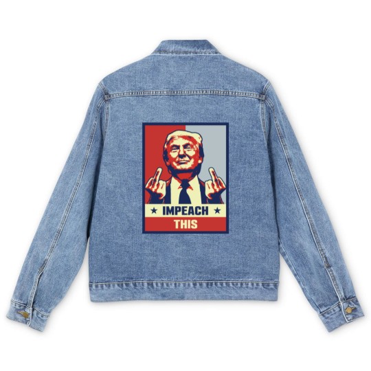 Discover Donald Trump Impeach This Men's Denim Jackets