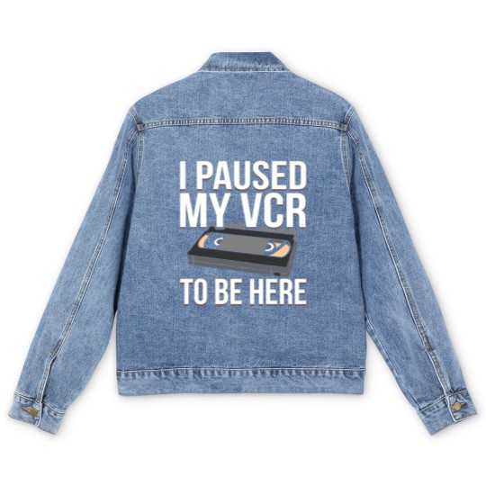 Discover I Paused my VCR to be Here funny VCR Day Pun Men's Denim Jackets