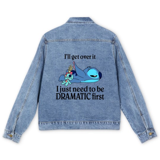 Discover I'Ll Get Over It I Just Need To Be Dramatic First Men's Denim Jackets
