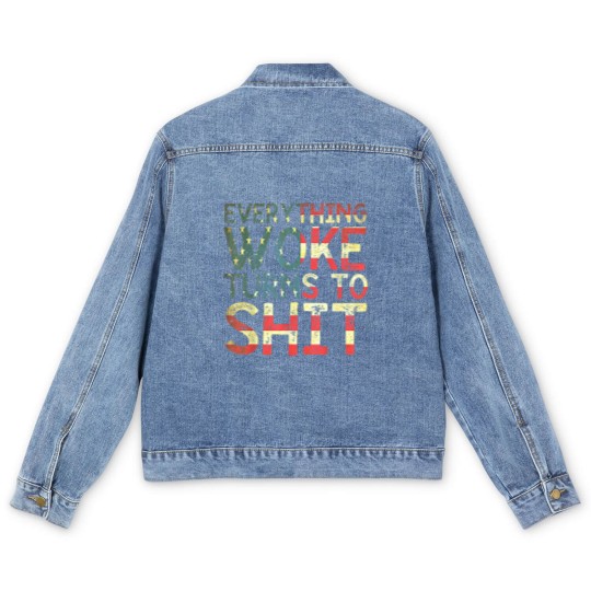 Discover Everything woke turns to shit New version 2022 - Everything Woke Turns To Shit - Men's Denim Jackets
