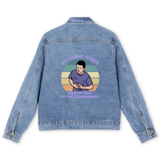 Discover My Tummy Hurts and I'm Mad At The Government Men's Denim Jackets, Funny Meme Men's Denim Jackets