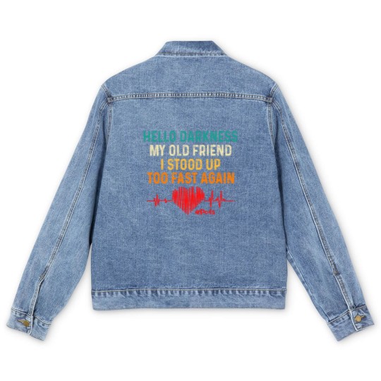 Discover hello darkness my old friend i stood up too fast again pots Men's Denim Jackets