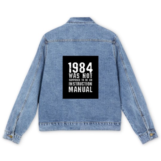 Discover 1984 Was Not Supposed To Be An Instruction Manual Men's Denim Jackets