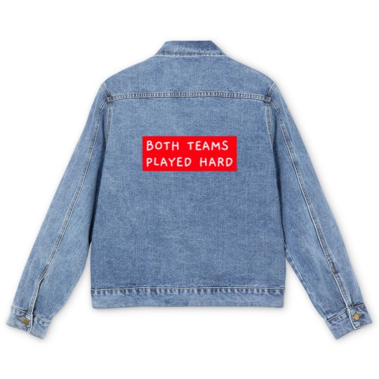 Discover Both Teams Played Hard Men's Denim Jackets