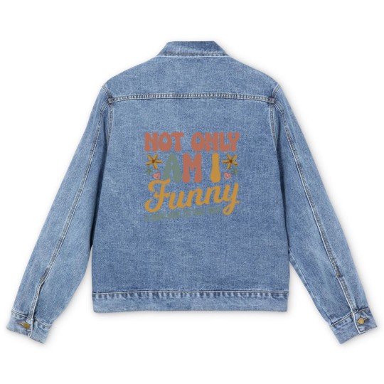 Discover Not Only Am I Funny I Have Tittes Too (1) Men's Denim Jackets