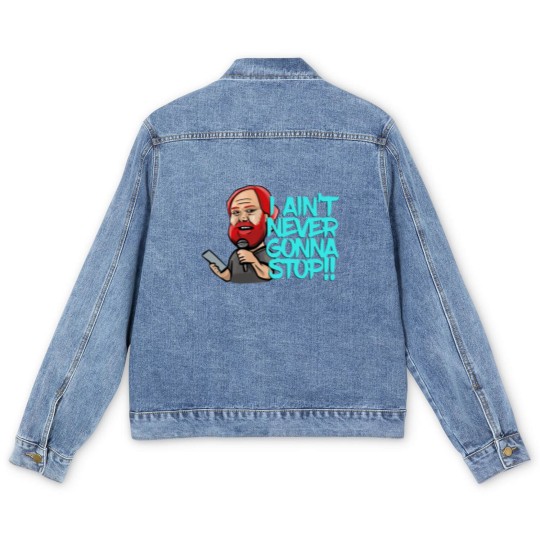 Discover I Ain_t Never Gonna Stop! William Montgomery Kill Tony Podcast Merch _amp_ Gifts Men's Denim Jackets