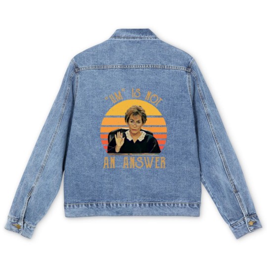 Discover Um Is Not An Answer Judge Judy Quote Funny Gift Men's Denim Jackets