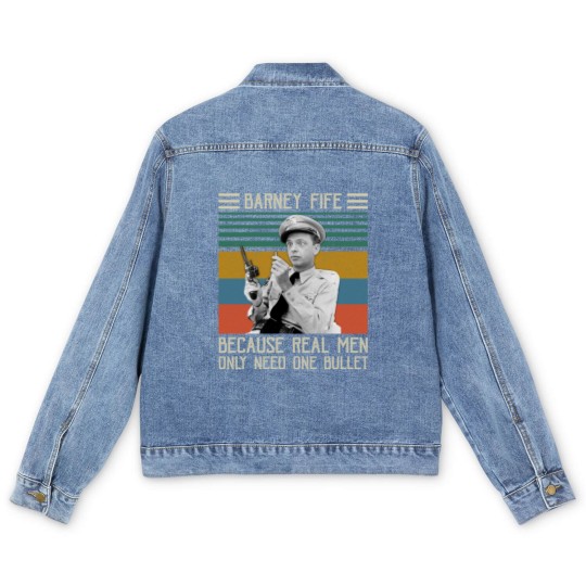 Discover Barney Fife Because Real Men Only Need One Bullet 1 Men's Denim Jackets