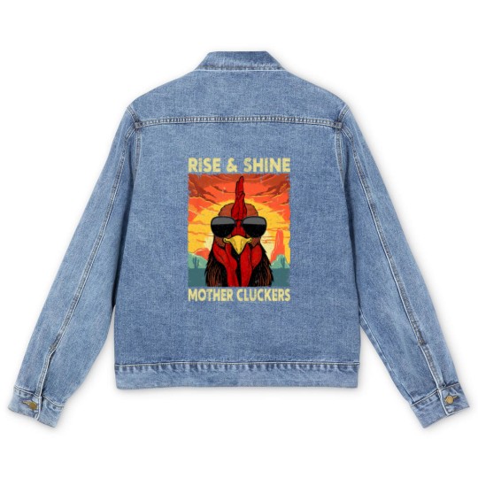 Discover Rise and Shine Mother Cluckers Funny Farm Chicken Rooster Men's Denim Jackets