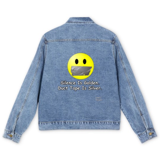 Discover Silence Is Golden. Duct Tape Is Silver. - Jame_s Designs Men's Denim Jackets