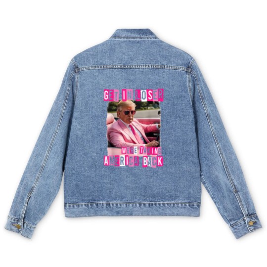 Discover Funny Get In Loser We Are Taking America Back Trump 2024 Men's Denim Jackets