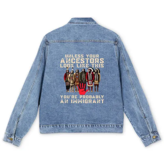 Discover Native American Men's Denim Jackets Indigenous Men's Denim Jackets Unless Your Ancestors Men's Denim Jackets Ancestors Men's Denim Jackets Native American Red Men's Denim Jackets