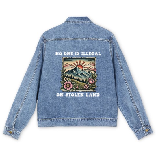 Discover No One Is Illegal On Stolen Land Men's Denim Jackets, Support Immigrants Men's Denim Jackets