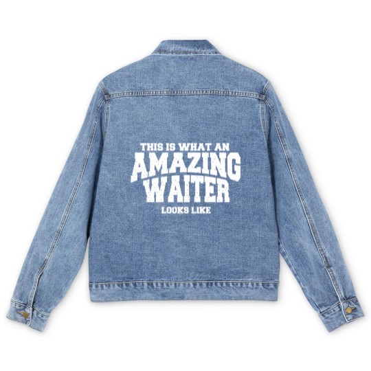 Discover This Is What An Amazing Waiter Looks Like Men's Denim Jackets