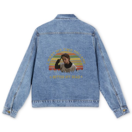 Discover I Want My Two Dollars Men's Denim Jackets