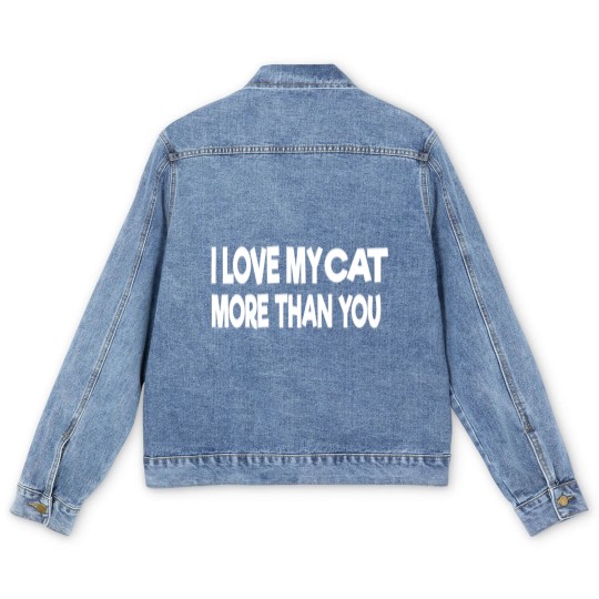 Discover i love my Cat more than you Men's Denim Jackets