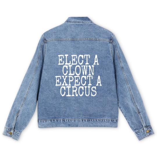 Discover elect a clown expect a circus Men's Denim Jackets