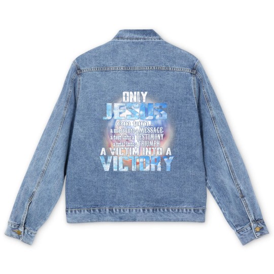 Discover Christian Only Jesus Can Turn A Mess Into A Message A Test Into A Christ Men's Denim Jackets