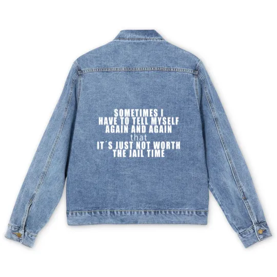 Discover IT´S JUST NOT WORTH THE JAIL TIME! FUNNY GIFT IDEA Men's Denim Jackets