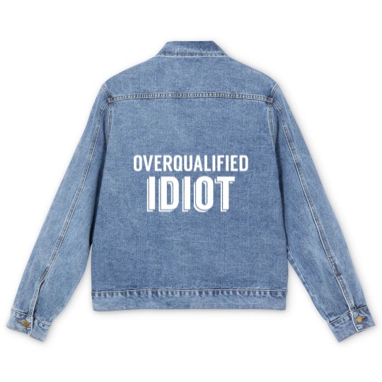 Discover Overqualified Idiot (White) Men's Denim Jackets