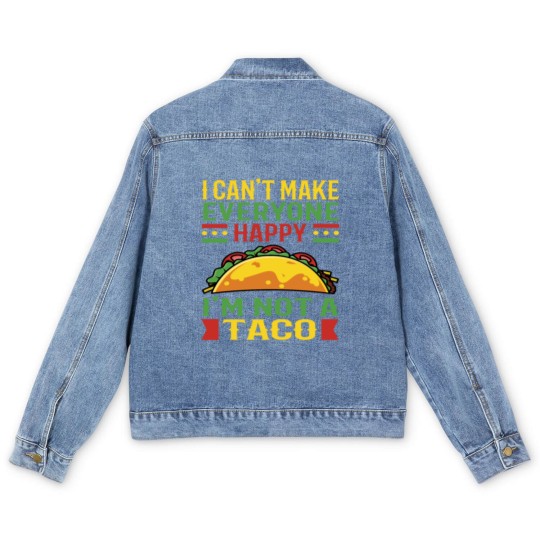 Discover I Can't Make Everyone Happy Im Not Taco Men's Denim Jackets