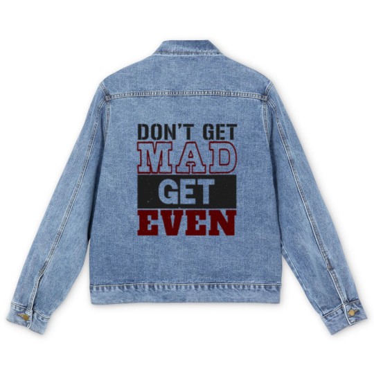 Discover Don't Get Mad Get Even Men's Denim Jackets