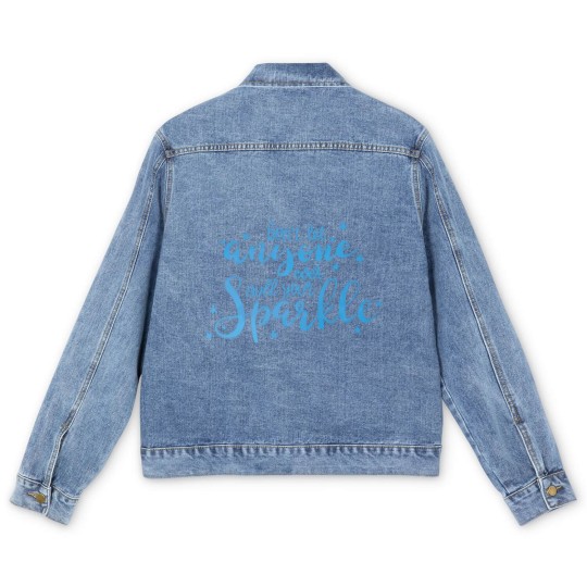 Discover Don T Let Anyone Ever Dull Your Sparkle Inspiratio Men's Denim Jackets