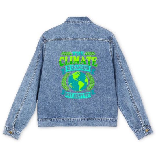 Discover The Climate Is Changing Why Aren't We? Men's Denim Jackets