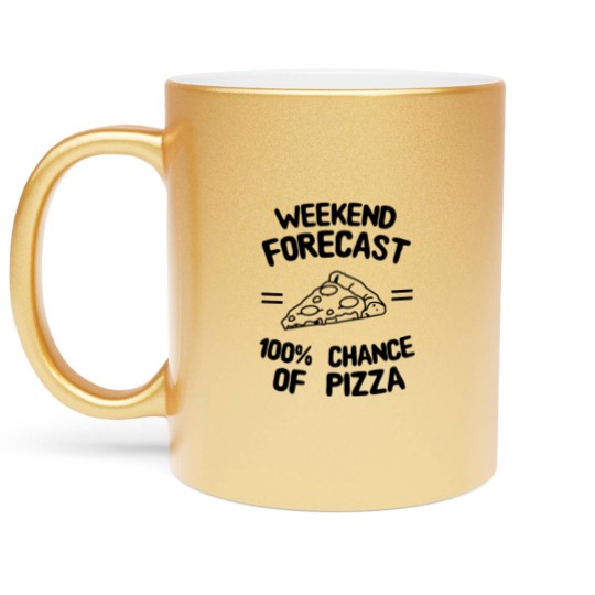 Discover Weekend Forecast 100% Chance of Pizza Metallic Mugs