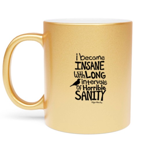 Discover "I Became Insane..." Quote by Edgar Allan Poe Metallic Mugs