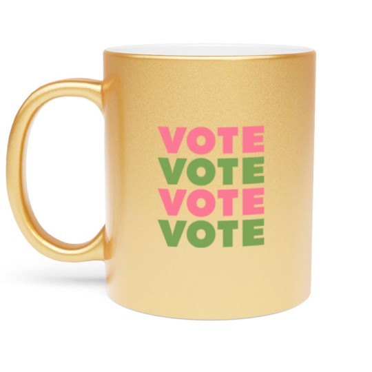 Discover Vote Vote Vote 2020 Sorority Paraphernalia Aka Metallic Mugs