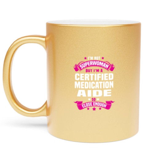 Discover Certified Medication Aide Metallic Mugs
