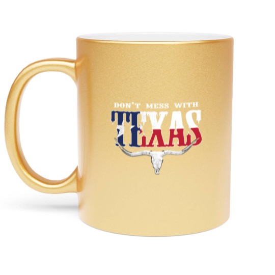 Discover Don t Mess With Texas Metallic Mugs