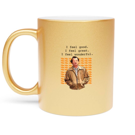 Discover What about Bob I feel good I feel great I feel wonderful  Metallic Mugs