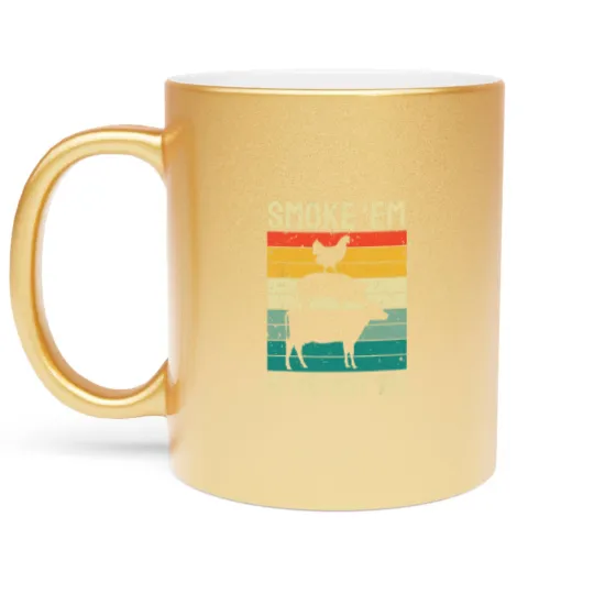 Discover Smoke Em If you Got Em BBQ - Funny Retro Smoking Metallic Mugs