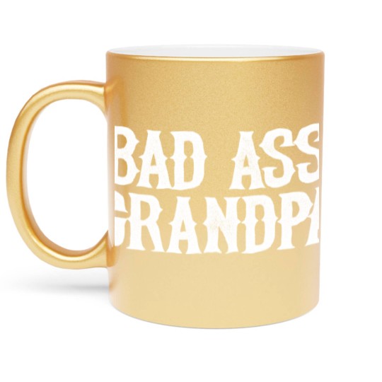 Discover Men's Metallic Mugs Bad Ass Grandpa