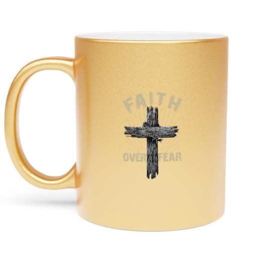 Discover Jesus Christ Cross Faith Over Fear Quote Saying Christian Metallic Mugs