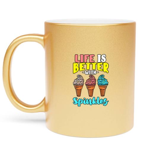 Discover Life is Better With Sprinkles Sweet Confectionery Ice Cream Metallic Mugs