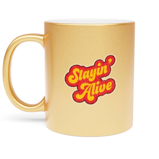 Discover Stayin'  Alive Metallic Mugs