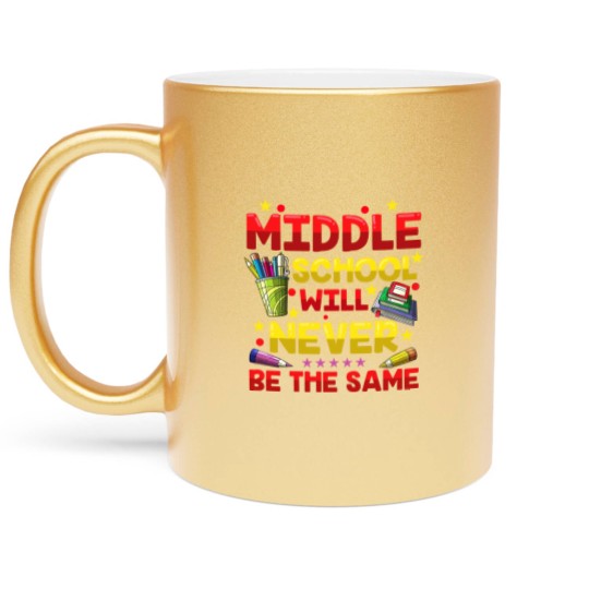Discover Middle School Will Never Be The Same Metallic Mugs