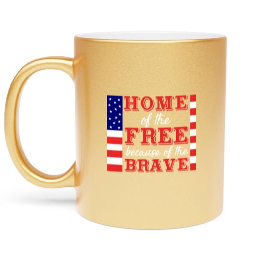 Discover Liberal Metallic Mugs, Home Of The Free Because Of The Brave Metallic Mugs, Patriotic Metallic Mugs, 4th Of July Metallic Mugs, Military Wife, Independence Day Metallic Mugs