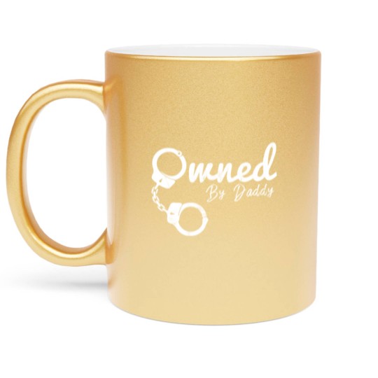 Discover Owned By Daddy Bdsm Clothing Ddlg Submissive Metallic Mugs