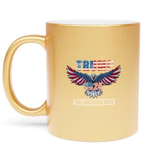 Discover Trump 2024 Flag Take America Back Men Women - Trump 2024 Metallic Mugs