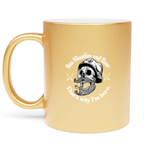 Discover Sea Shanties and Beer Sailors Pirate Metallic Mugs Metallic Mugs