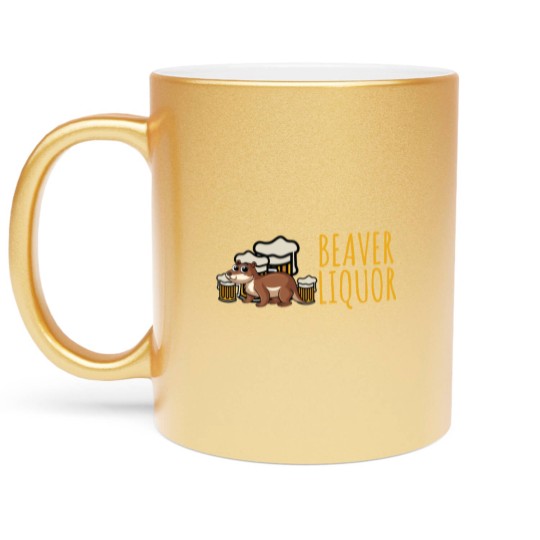 Discover Funny Beaver Liquor Animal Pun Beer Lover Drinking Metallic Mugs